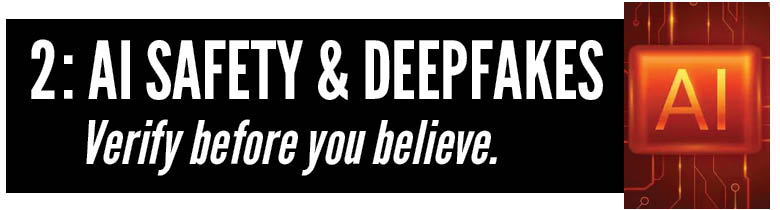 copy: AI Safety and Deepfaces Verify before you believe
